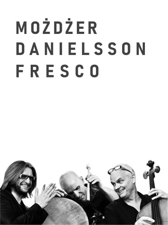 TRIO / Możdżer / Danielsson / Fresco