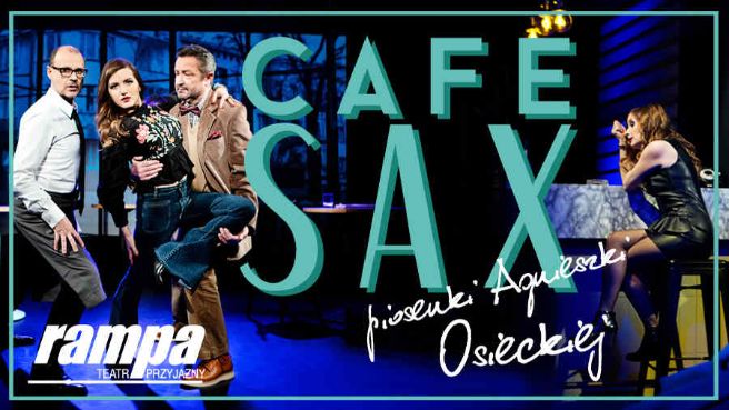 Cafe Sax Spektakle Muzyczne Bilety Do Teatru Ebiletpl