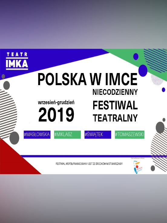 Festiwal Polska w Imce - Niecodzienny Festiwal Teatralny 2019