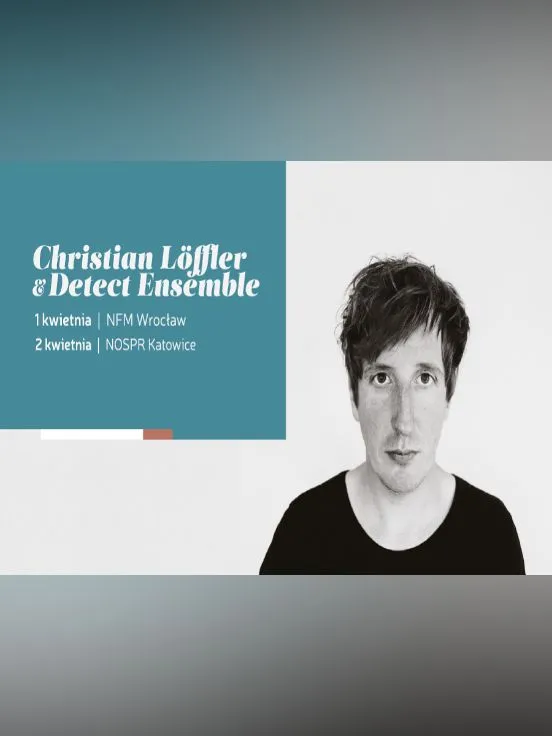 Christian Löffler & Detect Ensemble