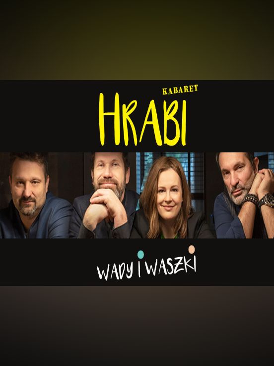 Kabaret Hrabi  "WADY I WASZKI"