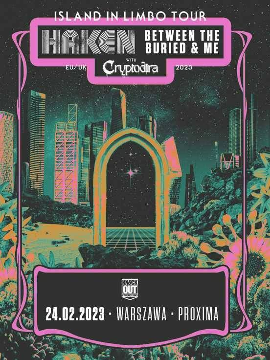 Haken + Between The Buried And Me + Cryptodira