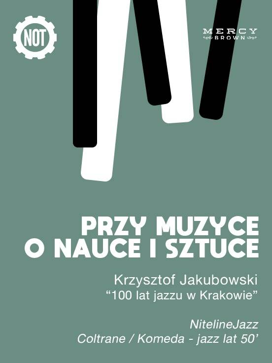 Przy Muzyce o Nauce i Sztuce - Krzysztof Jakubowski "100 lat jazzu w Krakowie” | koncert: Coltrane / Komeda - jazz lat 50’