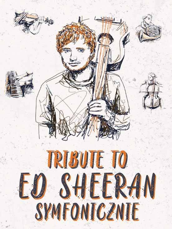 Tribute to Ed Sheeran Symfonicznie