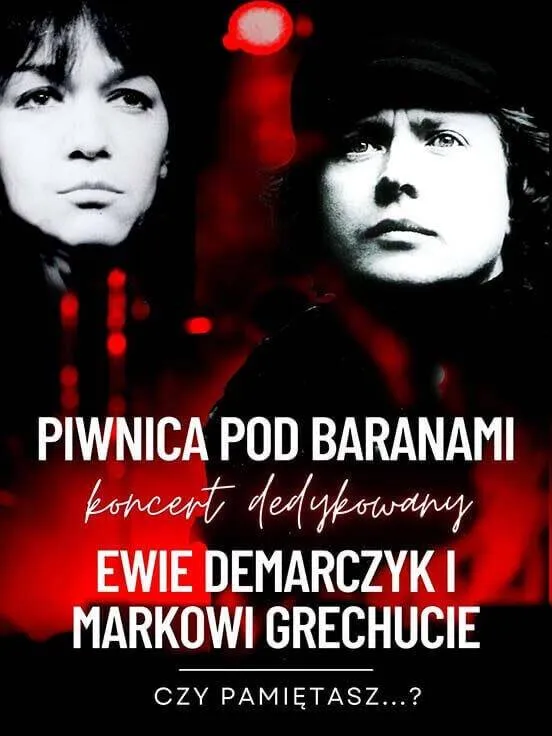 „Czy pamiętasz?” - koncert dedykowany Ewie Demarczyk i Markowi Grechucie w wykonaniu Piwnicy pod Baranami