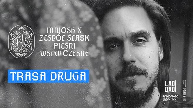 MIUOSH x Zespół Śląsk - "Pieśni Współczesne"- TRASA DRUGA