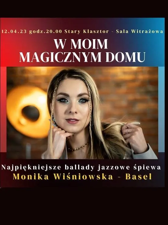 W MOIM MAGICZNYM DOMU - najpiękniejsze ballady jazzowe śpiewa Monika Wiśniowska - Basel