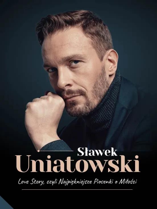 Sławek Uniatowski - Love, czyli Najpiękniejsze Piosenki o Miłości